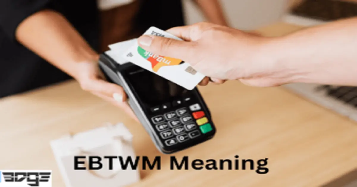 ebtwm meaning