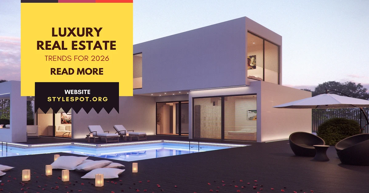 Luxury Real Estate Trends for 2026