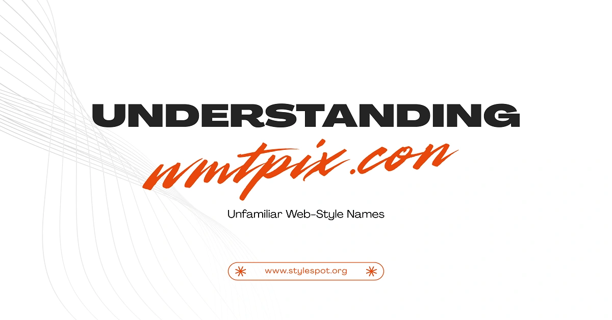 Understanding wmtpix.con: Unfamiliar Web-Style Names